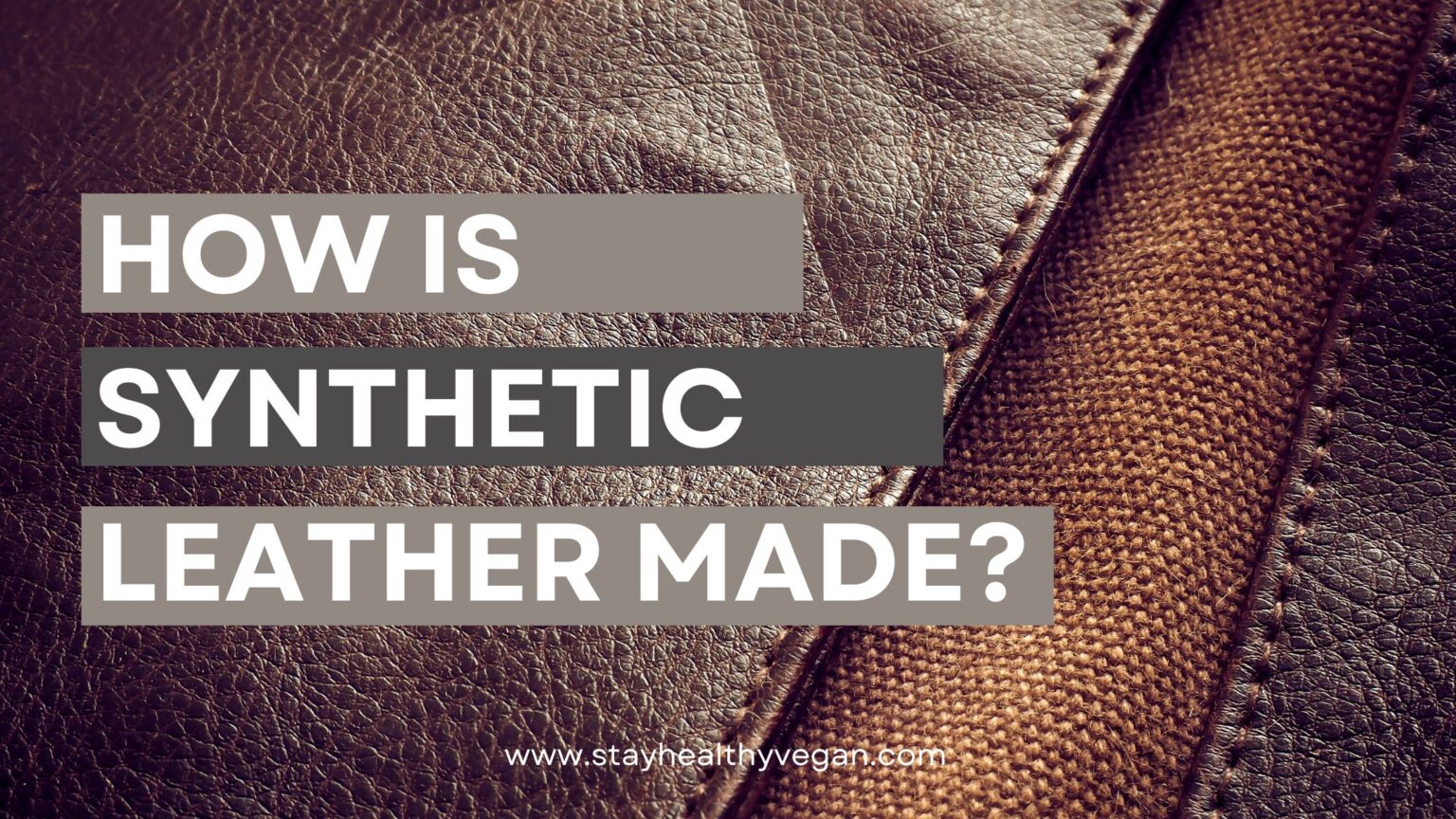Is Synthetic Leather Vegan? Here is the Astonishing Truth